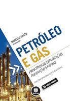 Petróleo e Gás: Princípios de Exploração, Produção e Refino