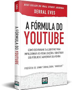 A Fórmula do Youtube: Como desvendar o algoritmo para impulsionar as visualizações, construir seu público e aumentar sua renda