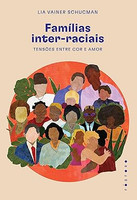 Famílias inter-raciais:: tensões entre cor e amor