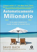 Automaticamente milionário: o plano perfeito para viver e ficar rico