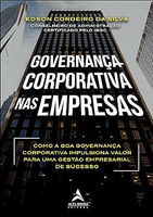 Governança corporativa nas empresas: como a boa governança corporativa impulsiona valor para uma gestão empresarial de sucesso