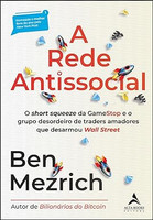 A rede antissocial: o short squeeze da GameStop e o grupo desordeiro de traders amadores que desarmou Wall Street