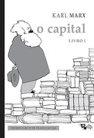 O Capital [Livro 1] (Nova Edição!): Crítica da Economia Política: o Processo de Produção do Capital