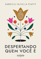 Despertando quem você é: Como viver consciente em um mundo em que todos se sentem perdidos