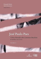 José Paulo Paes - Crítica Reunida sobre Literatura Brasileira & Inéditos em Livros - vol. II