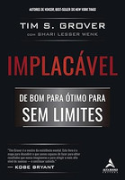 Implacável: de bom para ótimo para o sem limites