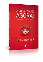 A Cura Começa Agora!: Manual Sobre o Ministério de Cura, Milagres e Experiências Sobrenaturais