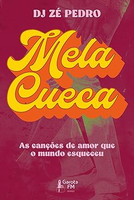 Mela Cueca: As canções de amor que o mundo esqueceu