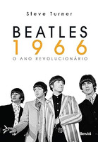 Beatles 1966: o ano Revolucionário