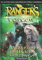 Rangers. A Origem. A Batalha de Hackham - Volume 2
