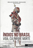 Índios no Brasil. Vida, Cultura e Morte
