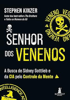 Senhor dos venenos: a busca de Sidney Gottlieb e da CIA pelo controle da mente