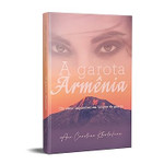 A Garota Armênia: Um amor impossível em tempos de guerra