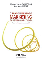 O planejamento de marketing e a confecção de planos: Dos conceitos a um novo modelo