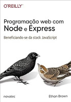 Programação web com Node e Express: Beneficiando-se da Stack JavaScript