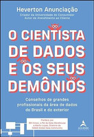 O cientista de dados e os seus demônios: conselhos de grandes profissionais da área de dados do Brasil e do exterior