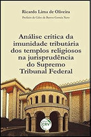Análise crítica da imunidade tributária dos templos religiosos na jurisprudência do Supremo Tribunal Federal