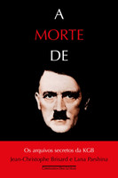 A Morte de Hitler. Os Arquivos Secretos da KGB (Português)