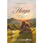 Haya Galileia, século 1.º: A jornada de uma jovem que ousou seguir Jesus