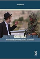 Judeus Contra Judeus. A História da Oposição Judaica ao Sionismo