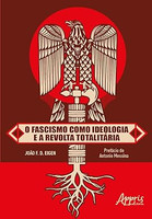 O fascismo como ideologia e a revolta totalitária