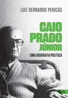 Caio Prado Júnior: Uma Biografia Política (Português) 