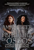 Amanhecer da Feiticeira de Ossos: Livro 2 da Duologia Feiticeira de Ossos