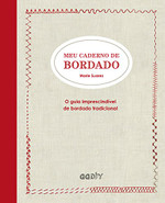 Meu caderno de bordado: O guia imprescindível de bordado tradicional (Português)