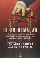 Desinformação - Ion Mihai Pacepa e Ronald J. Richlak