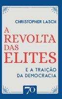 A Revolta Das Elites E A Traição Da Democracia