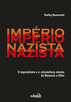 Império Nazista: O Imperialismo e o Colonialismo de Bismarck a Hitler