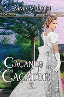 Caçando o Caçador (Damas Ousadas - Livro 11)