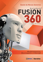 Autodesk Fusion 360. Modelamento, Montagens e Design (Português)