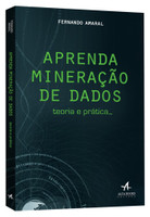 Aprenda Mineração de Dados. Teoria e Prática (Português)