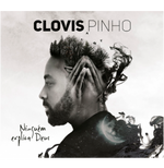 Clovis Pinho - Ninguém Explica Deus - Digipack (CD)