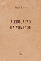 A Educação da Vontade (Português) 