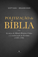 Politização da Bíblia. As Raízes do Método Histórico-Crítico e a Secularização da Escritura. 1300-1700 (Português)