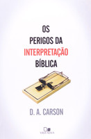 Os Perigos da Interpretação Bíblica (Português)