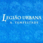 Legião Urbana - A Tempestade - 1996