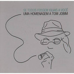 Se Todos Fossem Iguais a Você: Uma Homenagem a Tom Jobim