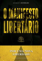 Por Uma Nova Liberdade: o Manifesto Libertário (Português)