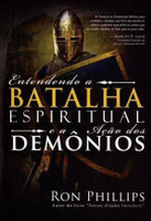 Entendendo A Batalha Espiritual e A Ação Dos Demônios
