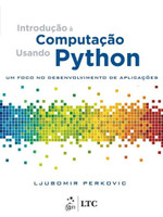 Introdução À Computação Usando Python - Um Foco No Desenvolvimento de Aplicações