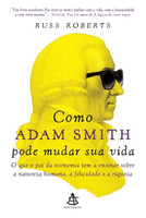 Como Adam Smith Pode Mudar Sua Vida 
