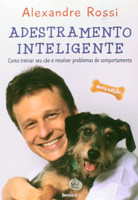 Adestramento Inteligente. Como Treinar Seu Cão e Resolver Problemas de Comportamento (Português)