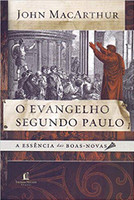 O evangelho segundo Paulo: A essência das boas-novas (Português)