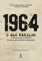 1964. O Elo Perdido. O Brasil nos Arquivos do Serviço Secreto Comunista (Português)