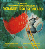 O Ratinho, o Morango Vermelho Maduro e o Grande Urso Esfomeado (Português) 