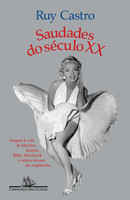 Saudades do século XX (Nova edição): Viagem à vida de Marilyn, Sinatra, Billie, Hitchcock e outros deuses do crepúsculo (Português)