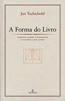 A forma do livro: Ensaios sobre Tipografia e Estética do Livro (Português)